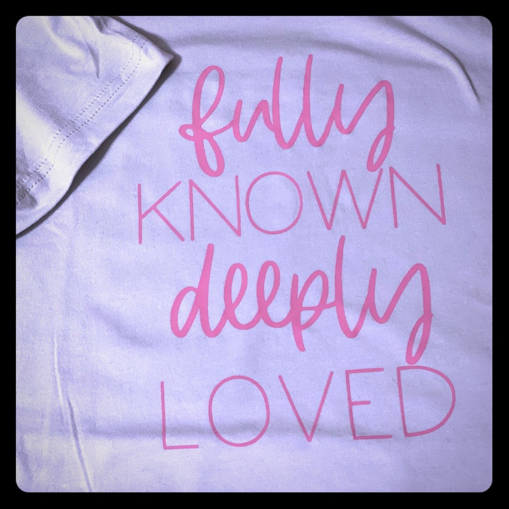 Fully Known Deeply Loved Christian TShirt